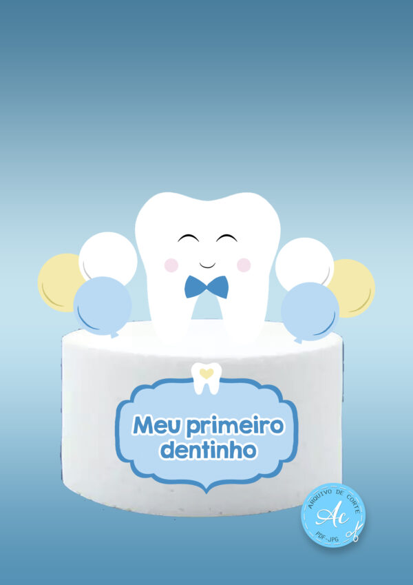 Arquivo topo de bolo Meu primeiro dentinho Menino #1