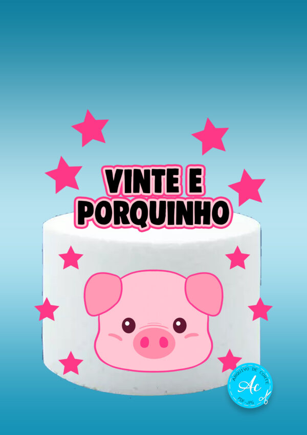 Arquivo Topo de bolo Vinte e porquinho #1