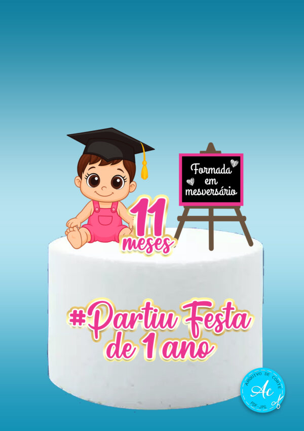 Arquivo topo de bolo Formada em mesversário Menina #4